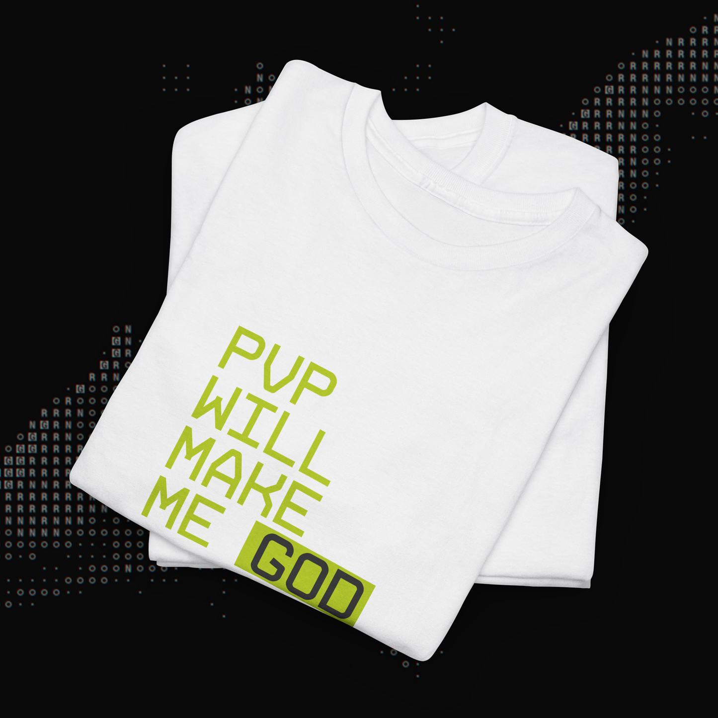 PVP WILL MAKE ME GOD - Maglietta